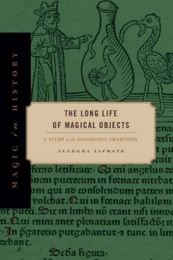 The Long Life Of Magical Objects Av Allegra ((Independent Scholar)) Iafrate