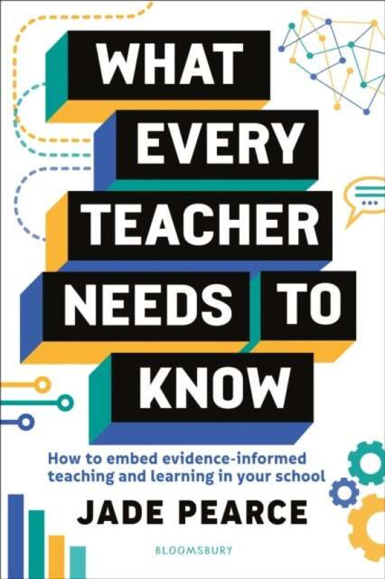 What Every Teacher Needs to Know av Jade Pearce