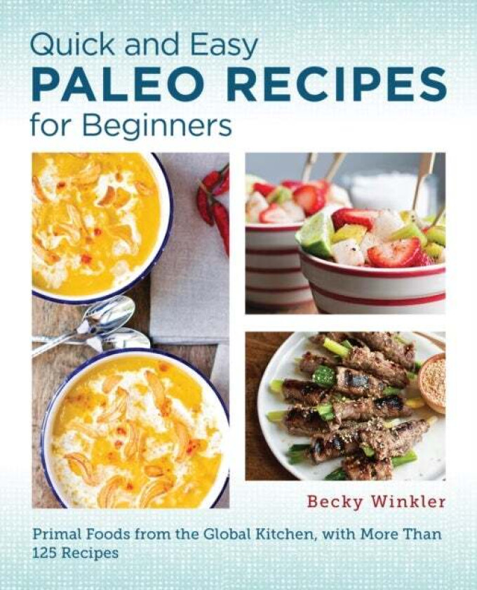 Quick and Easy Paleo Recipes for Beginners av Becky Winkler