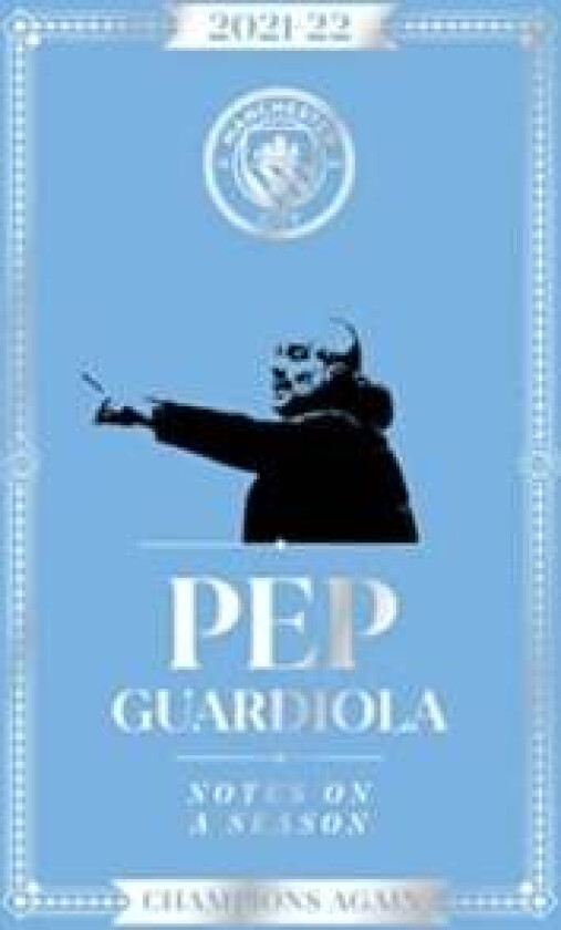 Pep Guardiola: Notes on a Season 2021/2022 av Pep Guardiola