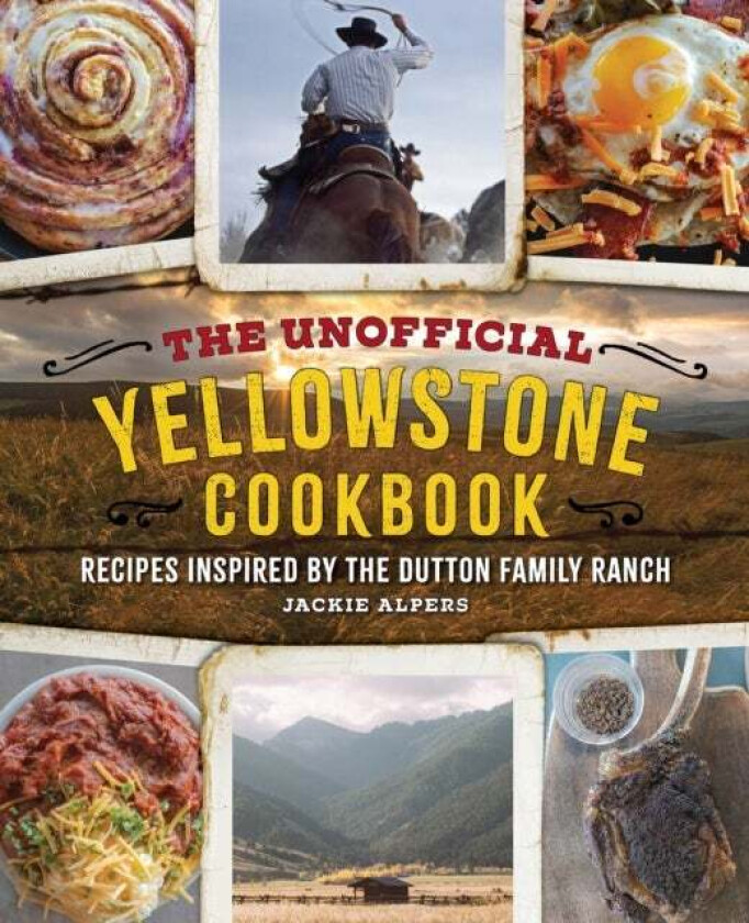 The Unofficial Yellowstone Cookbook av Jackie Alpers