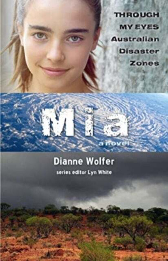 Mia: Through My Eyes - Australian Disaster Zones av Dianne Wolfer