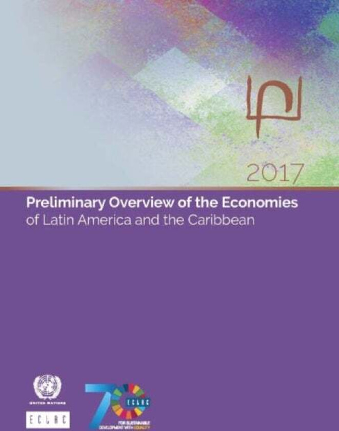 Preliminary overview of the economies of Latin America and the Caribbean 2017 av United Nations: Economic Commission for Latin America and the Caribbe