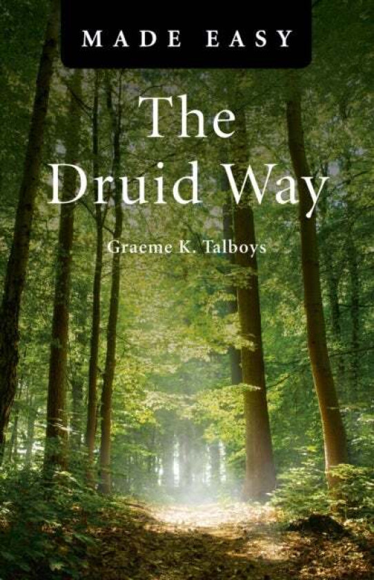 Druid Way Made Easy, The av Graeme Talboys