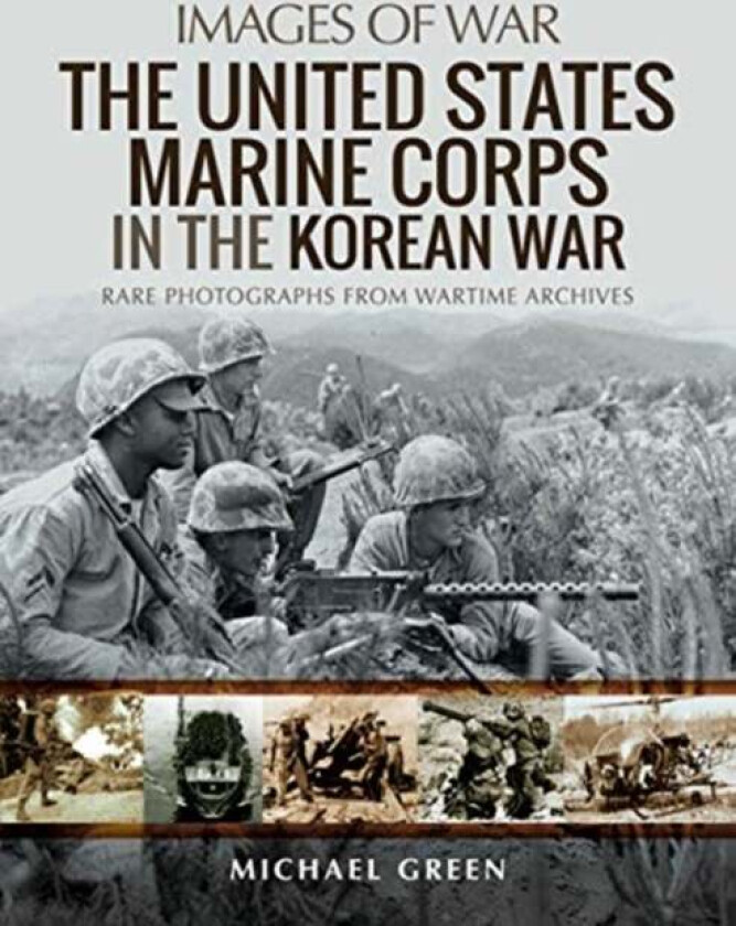 The United States Marine Corps in the Korean War av Michael Green