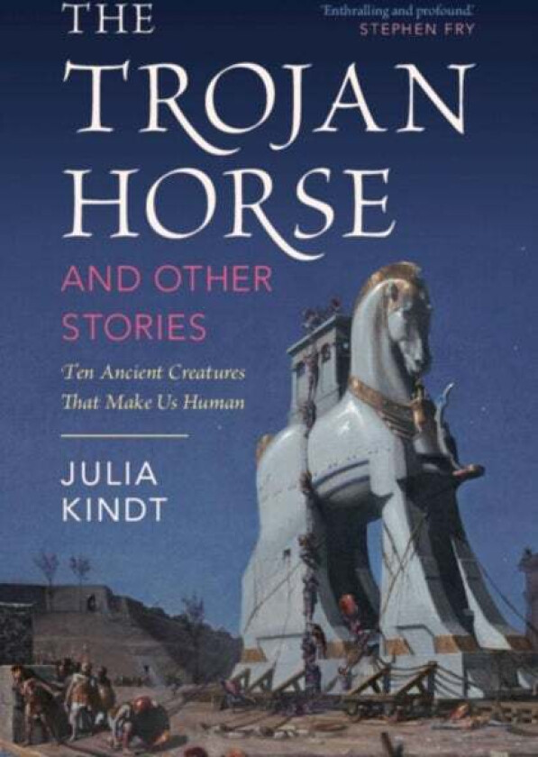 The Trojan Horse and Other Stories av Julia (University of Sydney) Kindt
