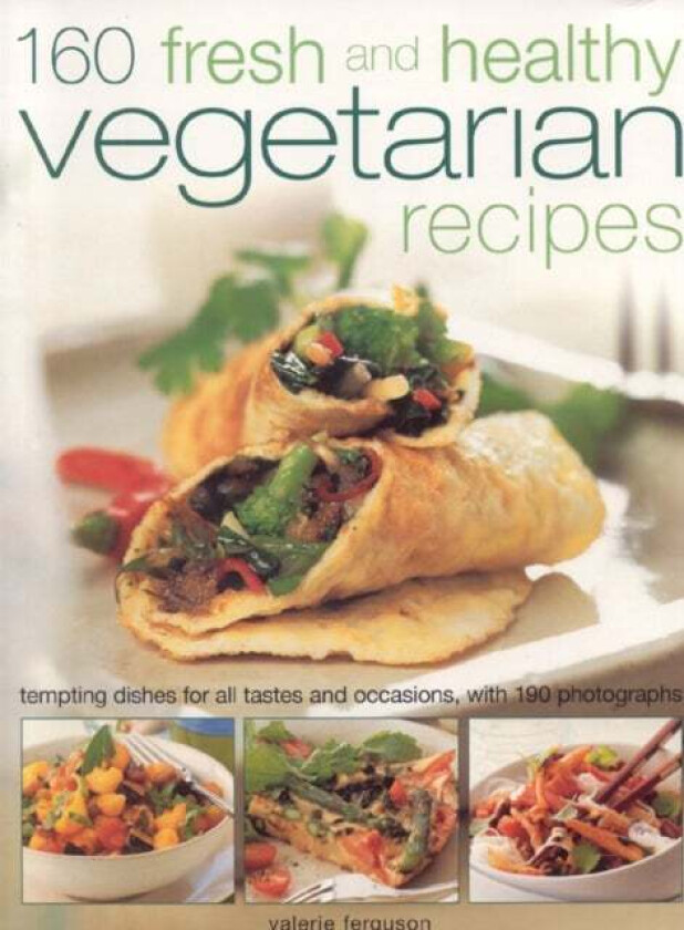 160 Fresh and Healthy Vegetarian Recipes av Valerie Ferguson