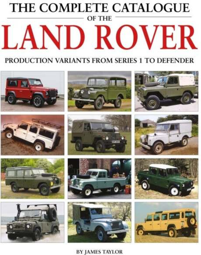 The Complete Catalogue of the Land Rover av James Taylor