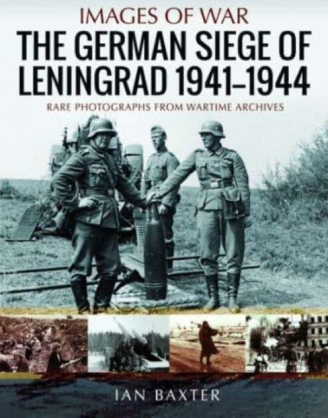 The German Siege of Leningrad, 1941 1944 av Ian Baxter