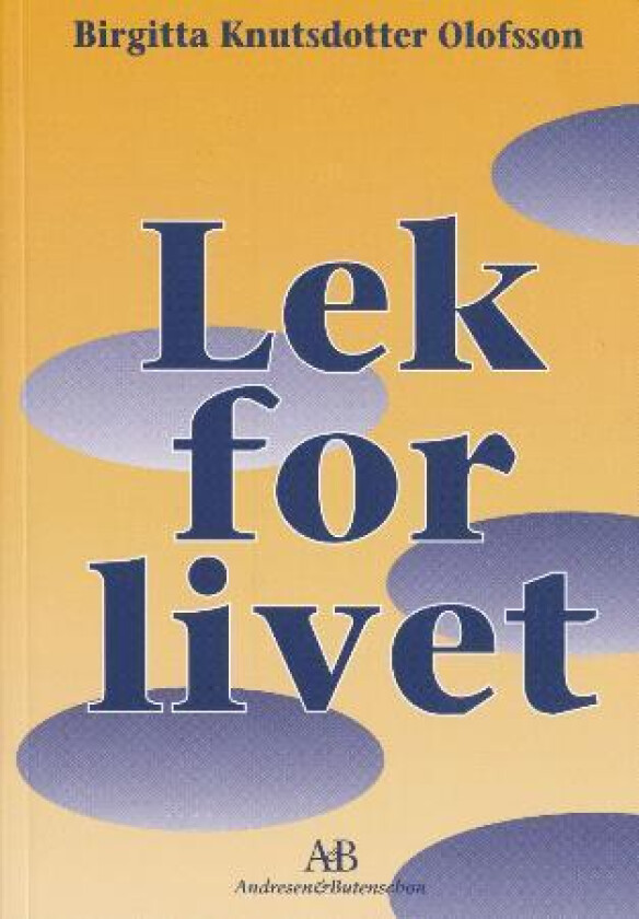 Lek for livet av Birgitta Knutsdotter Olofsson