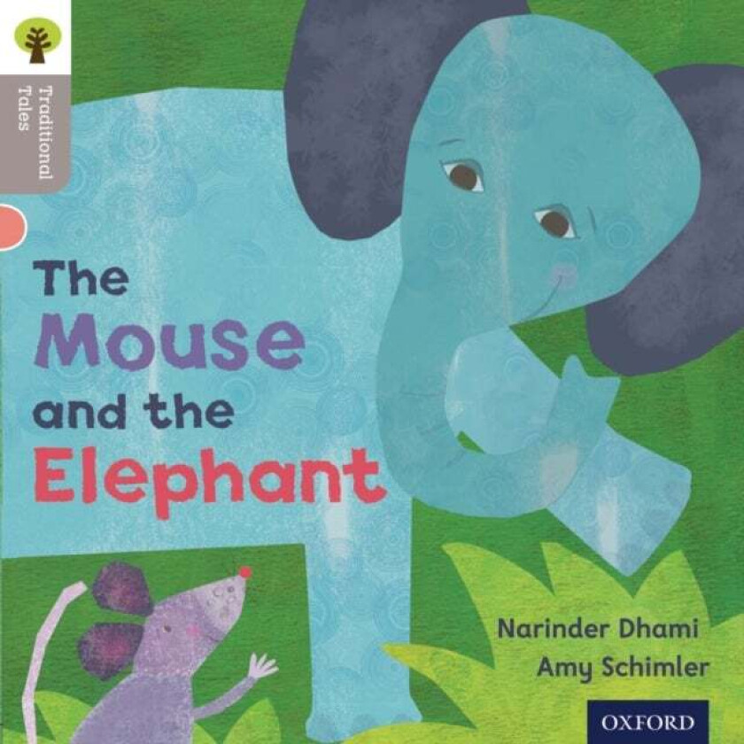 Oxford Reading Tree Traditional Tales: Level 1: The Mouse and the Elephant av Narinda Dhami, Nikki Gamble, Teresa Heapy