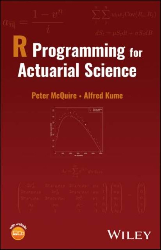 R Programming for Actuarial Science av Peter McQuire, Alfred Kume