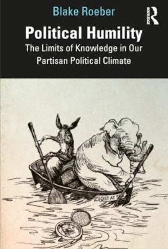 Political Humility Av Blake Roeber