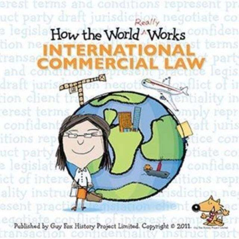 How the World Really Works: International Commercial Law av Guy Fox, UBS Investment Bank