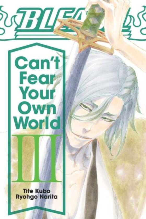 Bleach: Can&#039;t Fear Your Own World, Vol. 3 av Ryohgo Narita