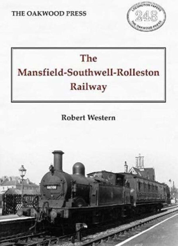 The Mansfield-Southwell-Rolleston Railway av Robert Weston
