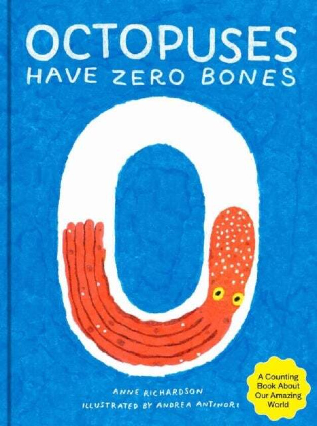 Octopuses Have Zero Bones av Anne Richardson