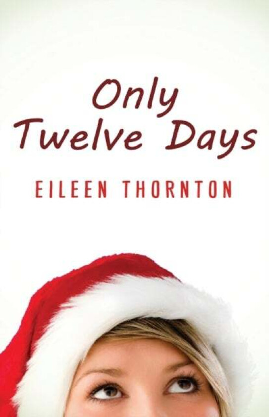 Only Twelve Days av Eileen Thornton