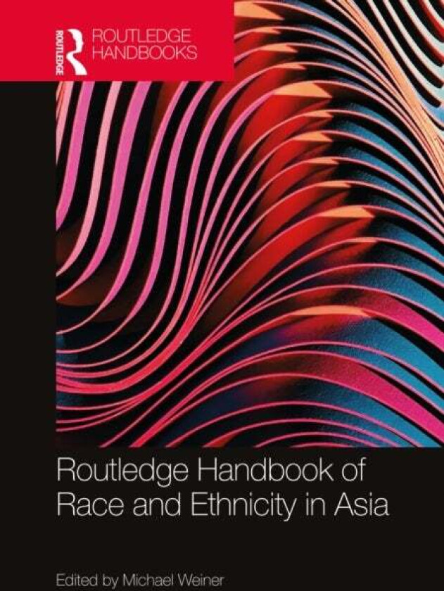Routledge Handbook of Race and Ethnicity in Asia