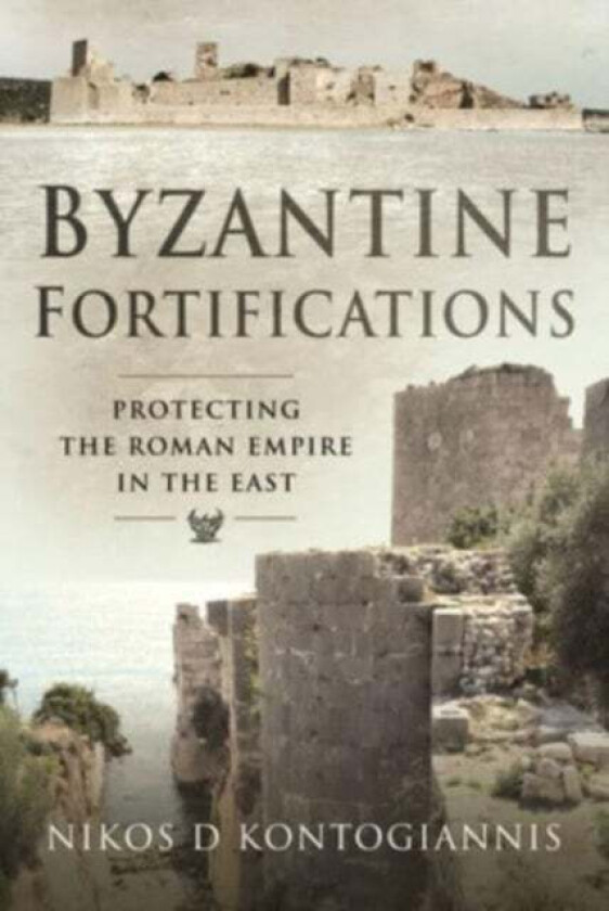Byzantine Fortifications av Nikos D Kontogiannis