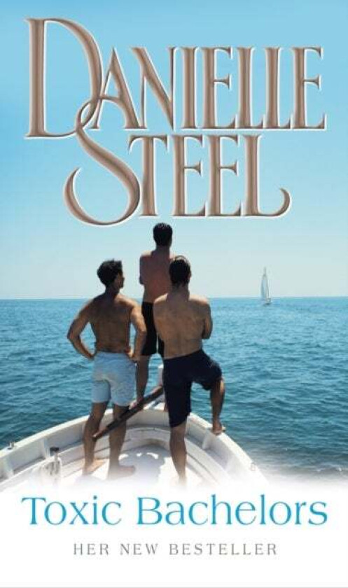 Toxic Bachelors av Danielle Steel