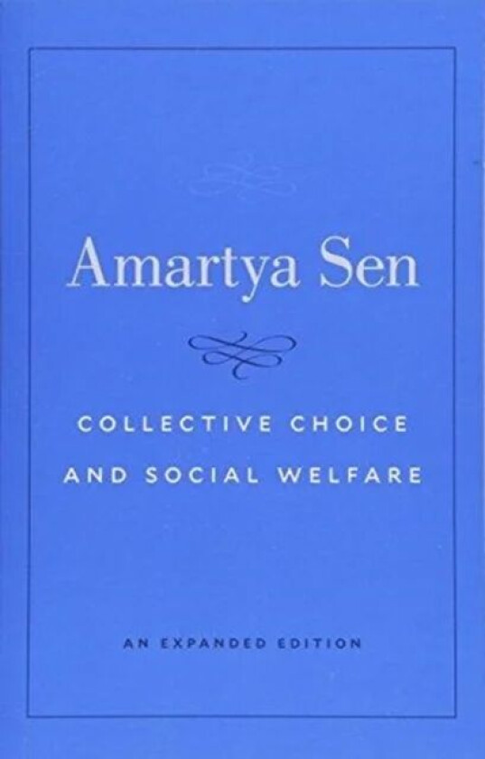Collective Choice and Social Welfare - An Expanded Edition av Amartya Sen