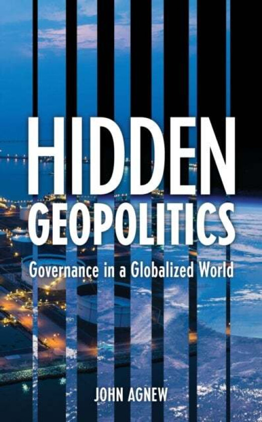 Hidden Geopolitics av John UCLA Agnew