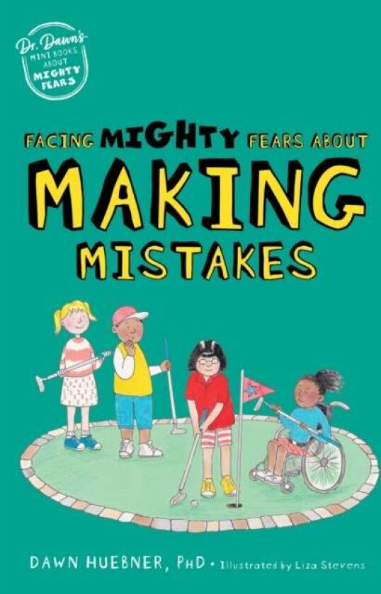 Facing Mighty Fears About Making Mistakes av Dawn PhD Huebner