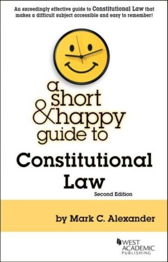 A Short & Happy Guide to Constitutional Law av Mark C. Alexander