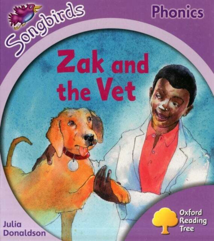 Oxford Reading Tree Songbirds Phonics: Level 1+: Zak and the Vet av Julia Donaldson