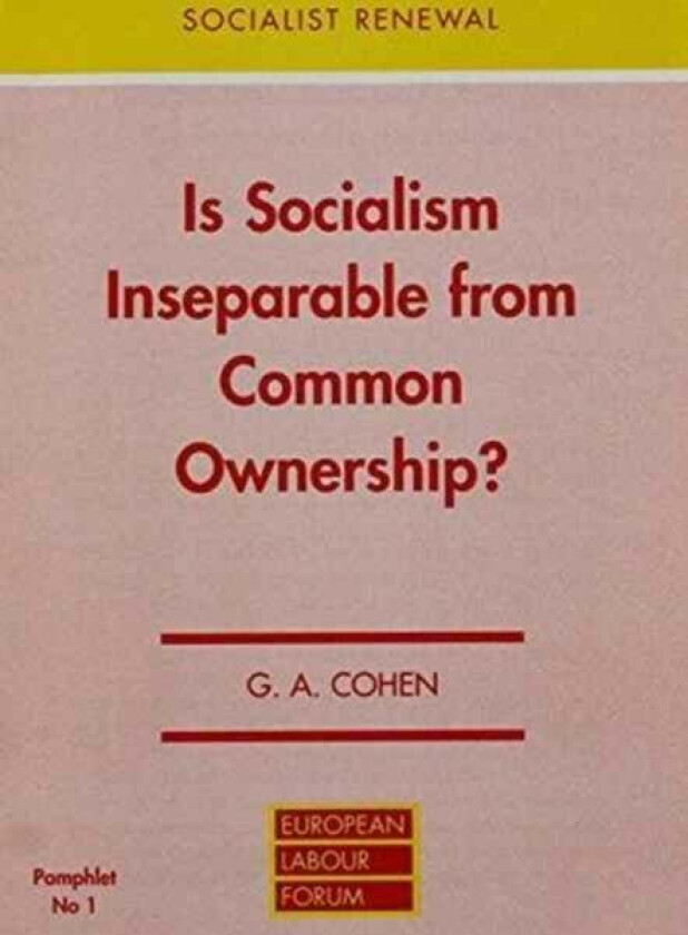 Is Socialism Inseparable from Common Ownership? av G. A. Cohen