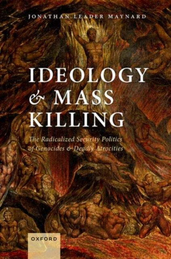 Ideology and Mass Killing av Jonathan (Lecturer in International Politics Lecturer in International Politics Department of Political Economy King'