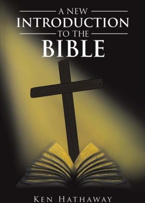 A New Introduction to The Bible av Ken Hathaway