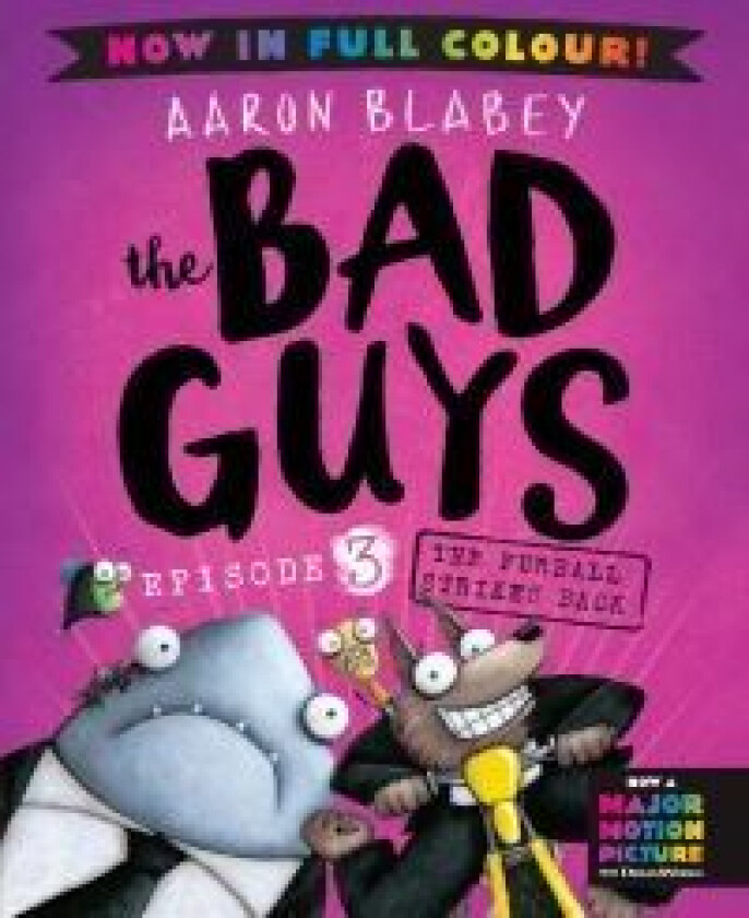 The Bad Guys 3 Colour Edition: The Furball Strikes Back av Aaron Blabey