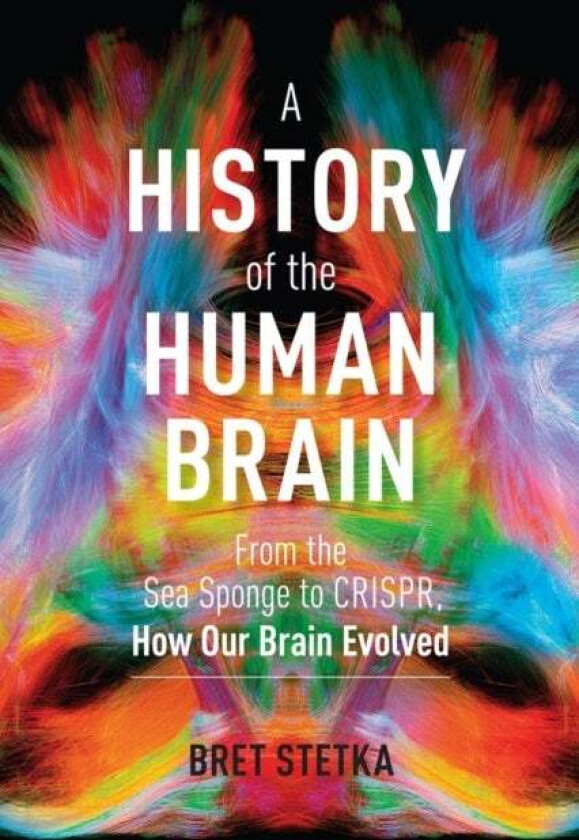 A History of the Human Brain av Bret Stetka