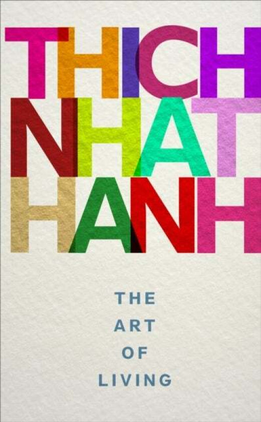 The Art of Living av Thich Nhat Hanh