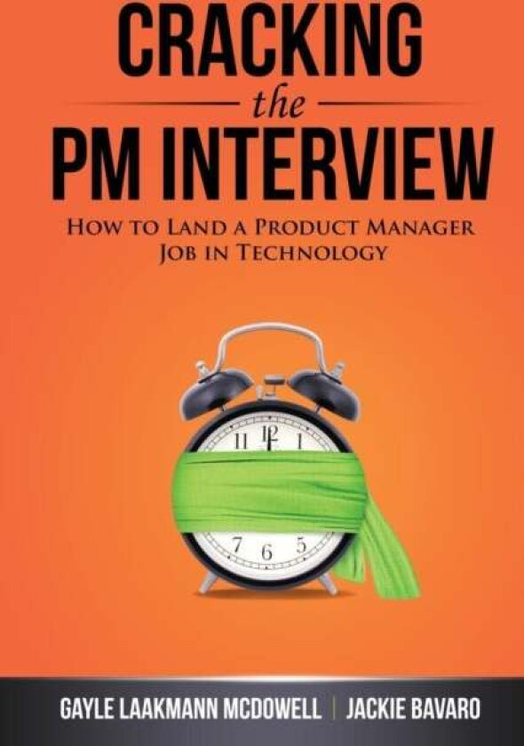 Cracking the PM Interview av Gayle Laakmann McDowell, Jackie Bavaro