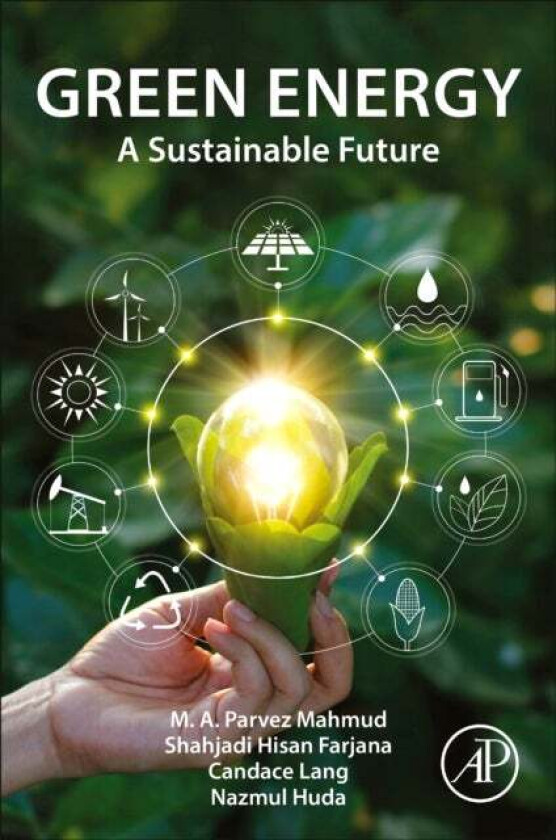 Green Energy av M. A. Parvez (Alfred Deakin Postdoctoral Research Fellow School of Engineering Deakin University Geelong VIC Australia) Mahmud, Shahja