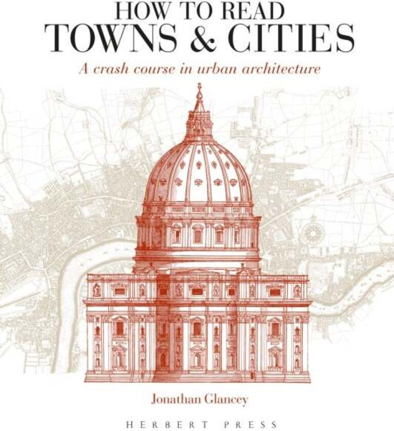 How to Read Towns and Cities av Jonathan Glancey