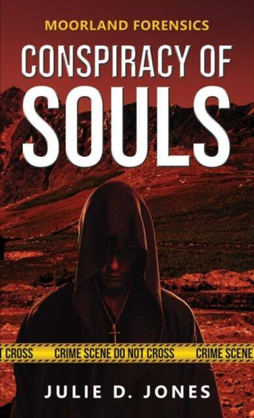 Moorland Forensics - Conspiracy of Souls av Julie D. Jones