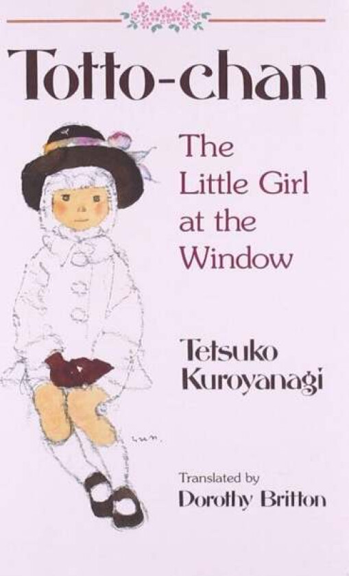 Totto Chan: The Little Girl At The Window av Tetsuko Kuroyanagi