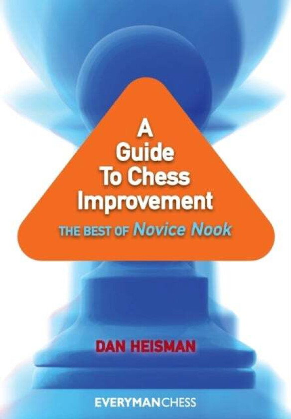 A Guide to Chess Improvement av Dan Heisman