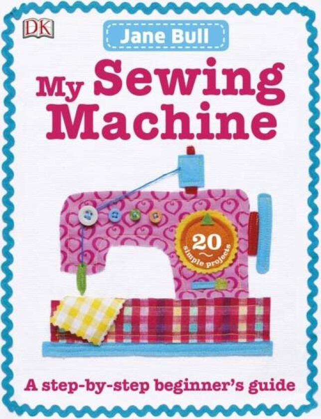 My Sewing Machine Book av Jane Bull