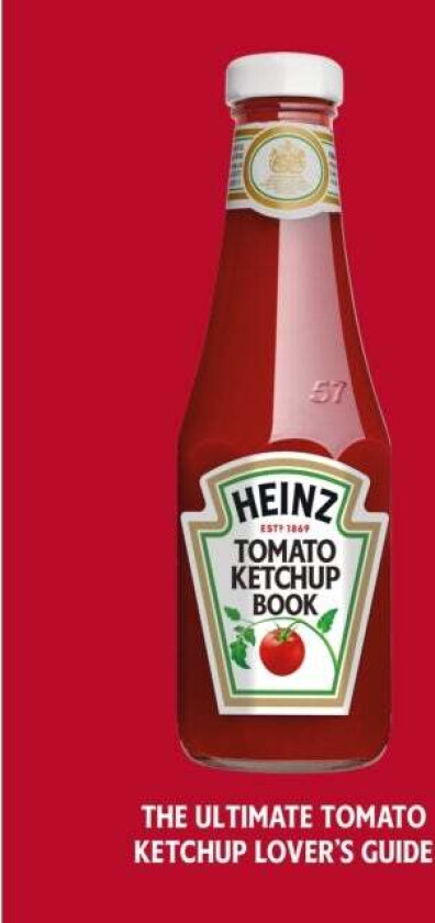 The Heinz Tomato Ketchup Book av H.J. Heinz Foods UK Limited
