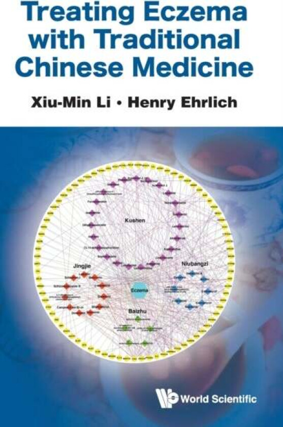 Treating Eczema With Traditional Chinese Medicine av Xiu-min (New York Medical College Usa) Li, Henry (Asthmaallergieschildren.com) Ehrlich
