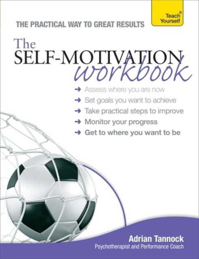 The Self-Motivation Workbook: Teach Yourself av Adrian Tannock