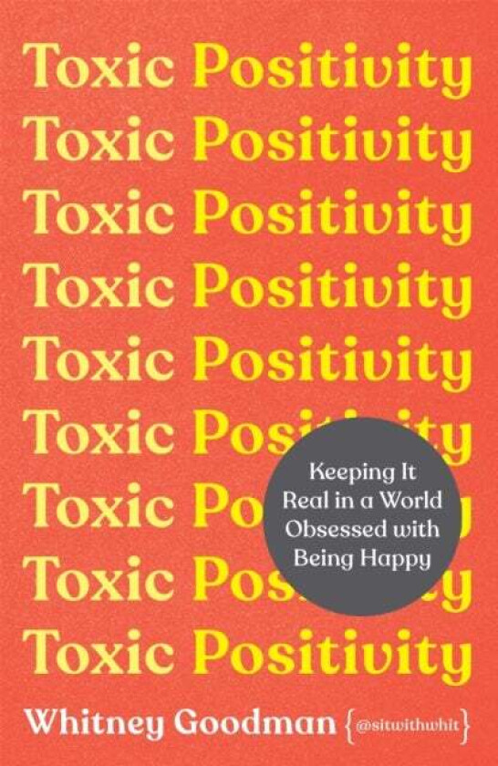 Toxic Positivity av Whitney Goodman