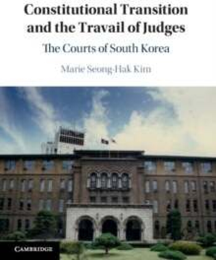 Constitutional Transition and the Travail of Judges av Marie Seong-Hak (St Cloud State University Minnesota) Kim