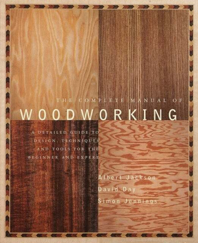 The Complete Manual of Woodworking av Albert Jackson, David Day