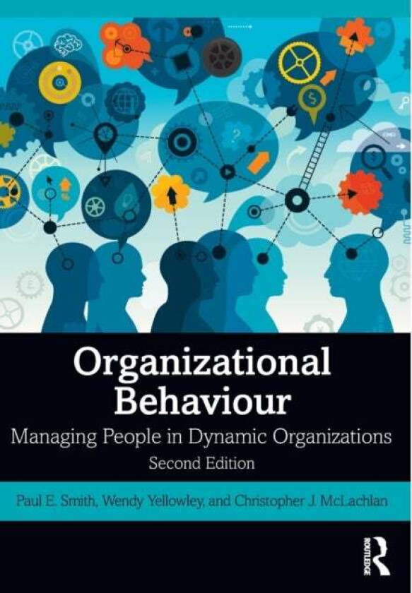 Organizational Behaviour av Paul E. Smith, Wendy Yellowley, Chris McLachlan